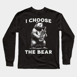 I choose the bear - Jazz Bear Musician Long Sleeve T-Shirt